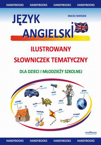 Język angielski - Ilustrowany Słowniczek Tematyczny Maciej Matasek - okladka książki