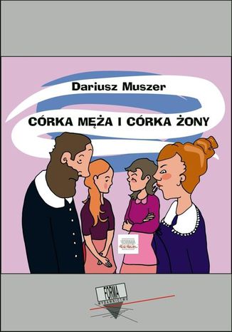 Córka męża i córka żony Dariusz Muszer - okladka książki