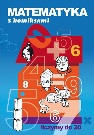 Matematyka z komiksami Liczymy do 20 Beata Guzowska - okladka książki