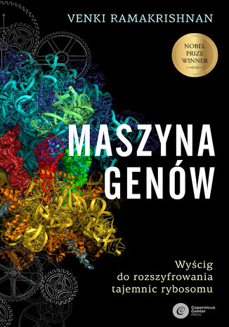 Maszyna genów. Wyścig do rozszyfrowania tajemnic rybosomu Venki Ramakrishnan - okladka książki