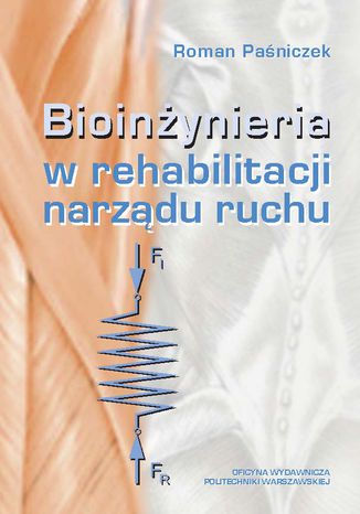 Bioinżynieria w rehabilitacji narządu ruchu Roman Paśniczek - okladka książki