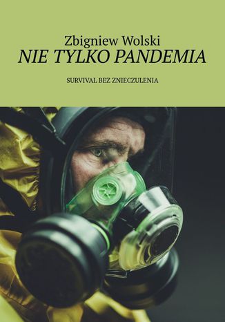 Nie tylko pandemia Zbigniew Wolski - okladka książki