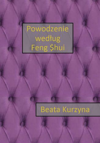 Powodzenie według Feng Shui Beata Kurzyna - okladka książki