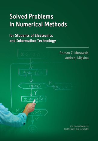 Solved Problems in Numerical Methods for Students of Electronics and Information Technology Roman Z. Morawski, Andrzej Miękina - okladka książki