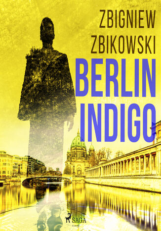 Berlin Indigo Zbigniew Zbikowski - okladka książki