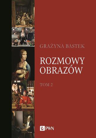 Rozmowy obrazów, t. 2 Grażyna Bastek - audiobook MP3