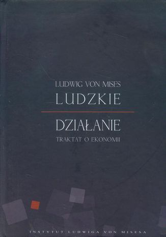 Ludzkie działanie Ludwig von Mises - okladka książki