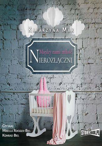 Między nami miłość. Tom 3. Nierozłączni Katarzyna Mak - okladka książki