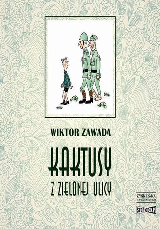 Kaktusy z Zielonej ulicy Wiktor Zawada - okladka książki