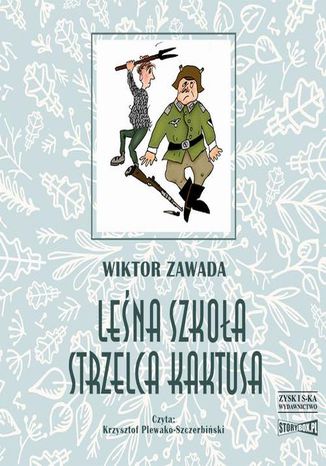 Leśna szkoła strzelca Kaktusa Wiktor Zawada - okladka książki