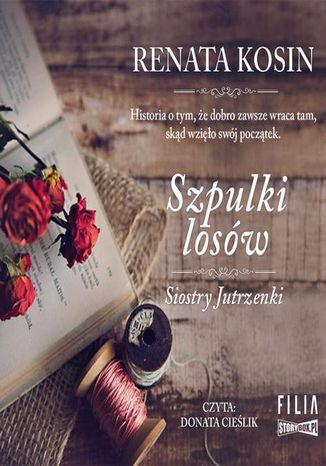 Siostry Jutrzenki. Tom 3. Szpulki losów Renata Kosin - okladka książki