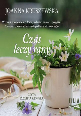 Czas leczy rany Joanna Kruszewska - okladka książki