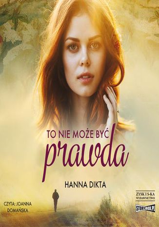 To nie może być prawda Hanna Dikta - okladka książki