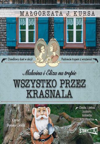 Malwina i Eliza na tropie. Tom 2. Wszystko przez krasnala Małgorzata J. Kursa - okladka książki