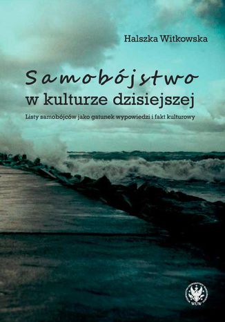 Samobójstwo w kulturze dzisiejszej Halszka Witkowska - okladka książki