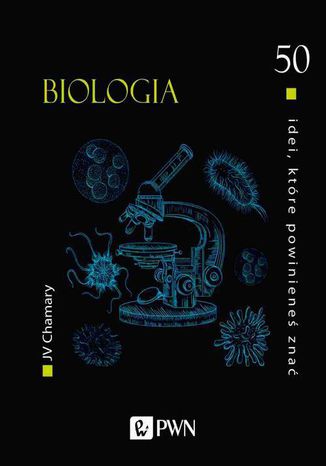 50 idei które powinieneś znać. BIOLOGIA Jv Chamary - okladka książki