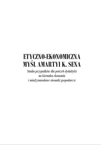 Etyczno-ekonomiczna myśl Amartyi K. Sena Aleksander Sulejewicz - okladka książki