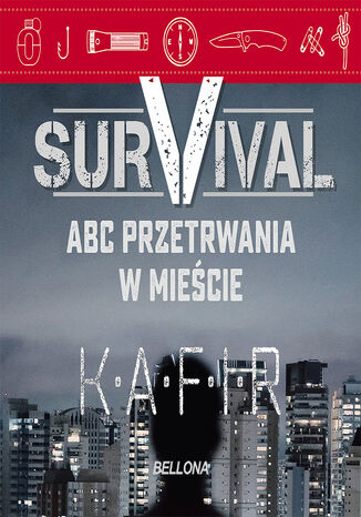 Survival. ABC przetrwania w mieście Kafir - okladka książki