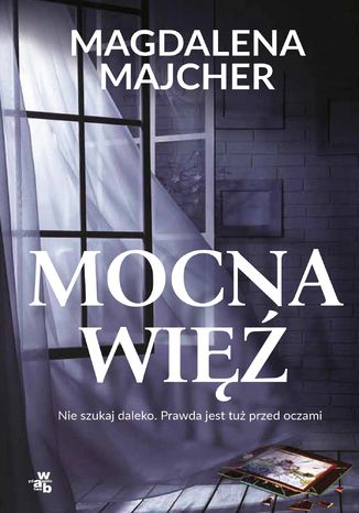 Mocna więź Magdalena Majcher - okladka książki