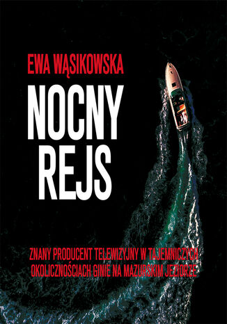 Nocny rejs Ewa Wąsikowska - okladka książki