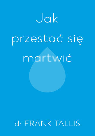 Jak przestać się martwić Frank Tallis - okladka książki