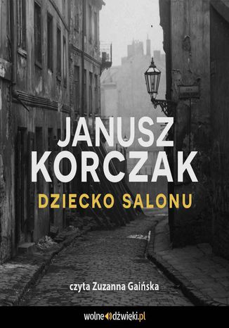 Dziecko salonu Janusz Korczak - okladka książki