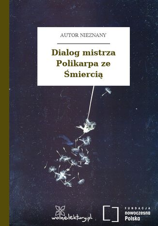 Dialog mistrza Polikarpa ze Śmiercią Autor nieznany - okladka książki