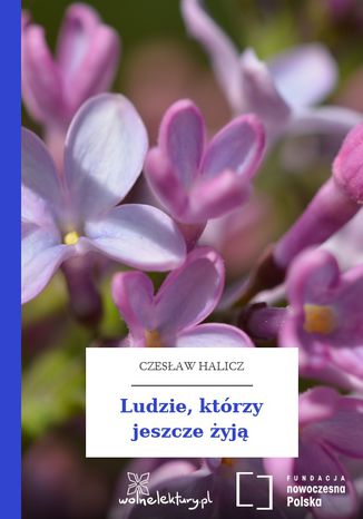 Ludzie, którzy jeszcze żyją Czesław Halicz (właśc. Czesława Endelmanowa-Rosenblattowa) - okladka książki