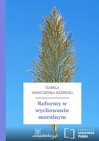 Reformy w wychowaniu moralnym Izabela Moszczeńska-Rzepecka - okladka książki