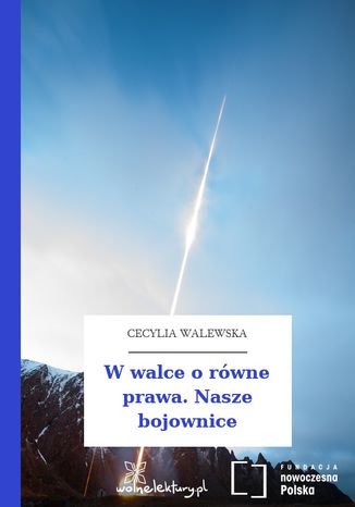 W walce o równe prawa. Nasze bojownice Cecylia Walewska - okladka książki