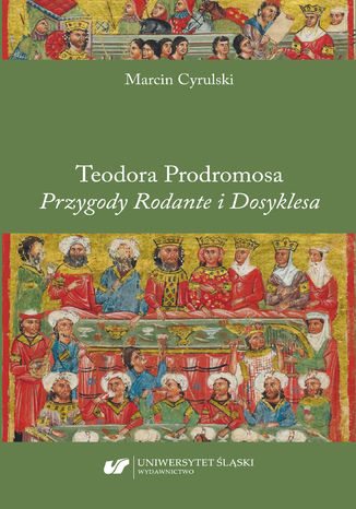 Teodora Prodromosa "Przygody Rodante i Dosyklesa" Marcin Cyrulski - okladka książki