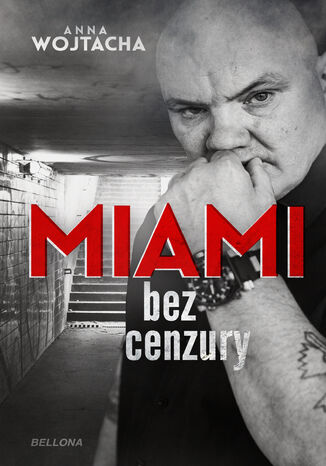 "MIAMI" bez cenzury Anna Wojtacha - okladka książki