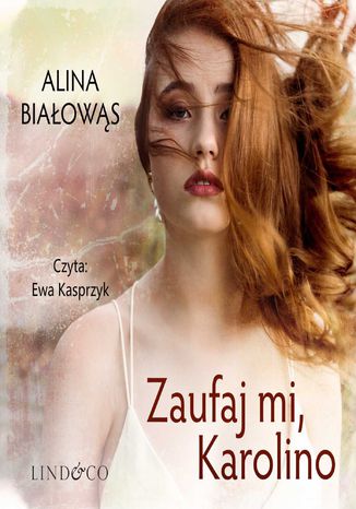 Zaufaj mi, Karolino. Tom 2. Obudź się, Karolino Alina Białowąs - okladka książki