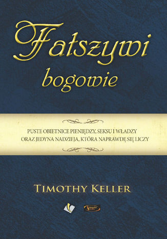 Fałszywi bogowie Timothy Keller - okladka książki