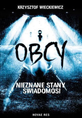 Obcy. Nieznane stany świadomości Krzysztof Więckiewicz - okladka książki