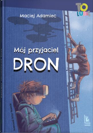 Mój przyjaciel dron Maciej Adamiec - okladka książki