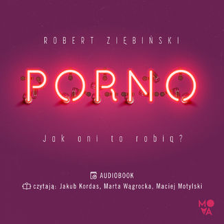 Porno. Jak oni to robią? Robert Ziębiński - audiobook MP3