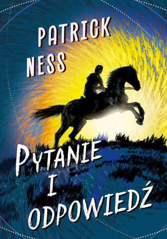 Pytanie i odpowiedź Patrick Ness - okladka książki