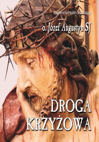 Droga Krzyżowa Józef Augustyn SJ - okladka książki