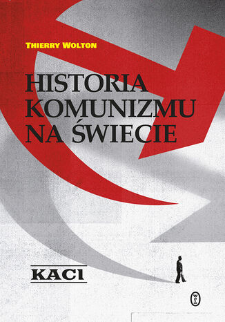 Historia komunizmu na świecie t. 1: Kaci Thierry Wolton - okladka książki