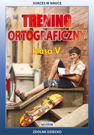 Trening ortograficzny. Klasa V Joanna  Karczewska, Katarzyna Kwaśnicka - okladka książki