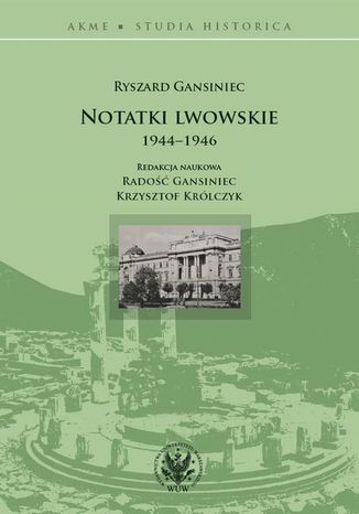 Notatki lwowskie 1944-1946 Ryszard Gansiniec - okladka książki