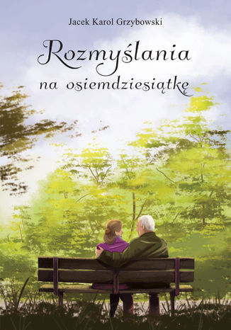 Rozmyślania na osiemdziesiątkę Jacek Karol Grzybowski - okladka książki