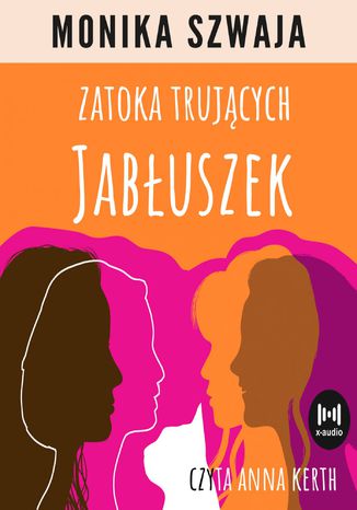 Zatoka trujących jabłuszek Monika Szwaja - okladka książki