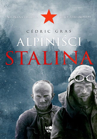 Alpiniści Stalina Cédric Gras - okladka książki