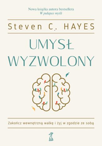 Umysł wyzwolony Steven C. Hayes - okladka książki