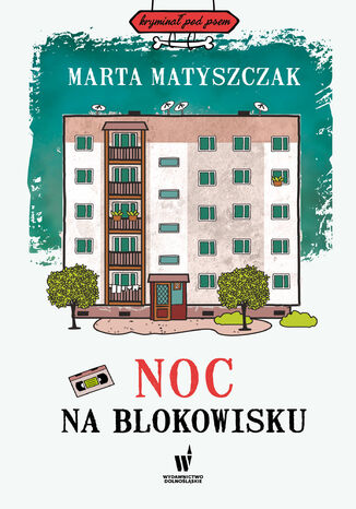 Kryminał pod psem (#9). Noc na blokowisku Marta Matyszczak - okladka książki