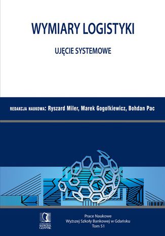 Wymiary Logistyki - Ujęcie systemowe. Tom 51 Ryszard Miler, Marek Gogołkiewicz, Bohdan Pac - okladka książki