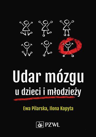 Udar mózgu u dzieci i młodzieży Ewa Pilarska, Ilona Kopyta, Robert Sabiniewicz, Edyta Szurowska - okladka książki