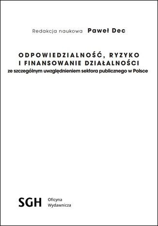 Odpowiedzialność, ryzyko i finansowanie działalności Paweł Dec - okladka książki